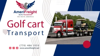 Experience Top-Rated Golf Cart Shipping with AmeriFreight Auto Transport (Video Guide)
